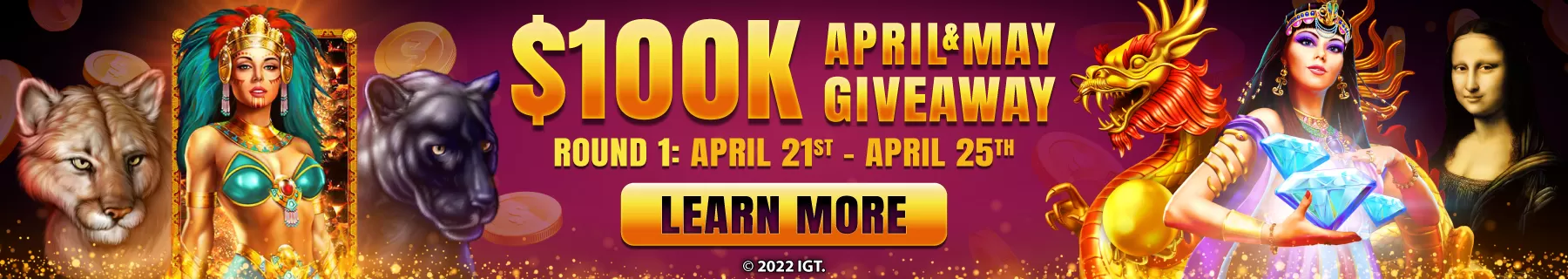 $100K April & May IGT Giveaway Desktop Image